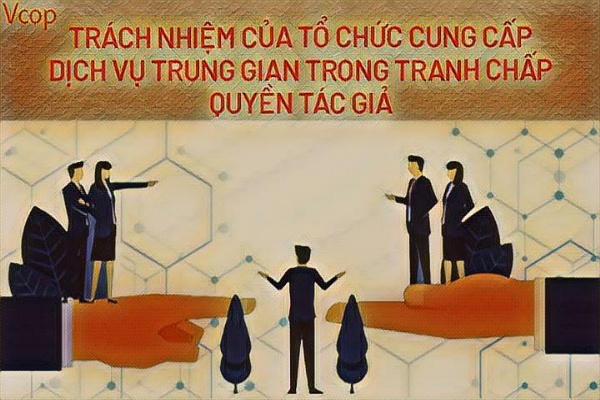 Trách nhiệm của tổ chức cung cấp dịch vụ trung gian trong tranh chấp bản quyền.